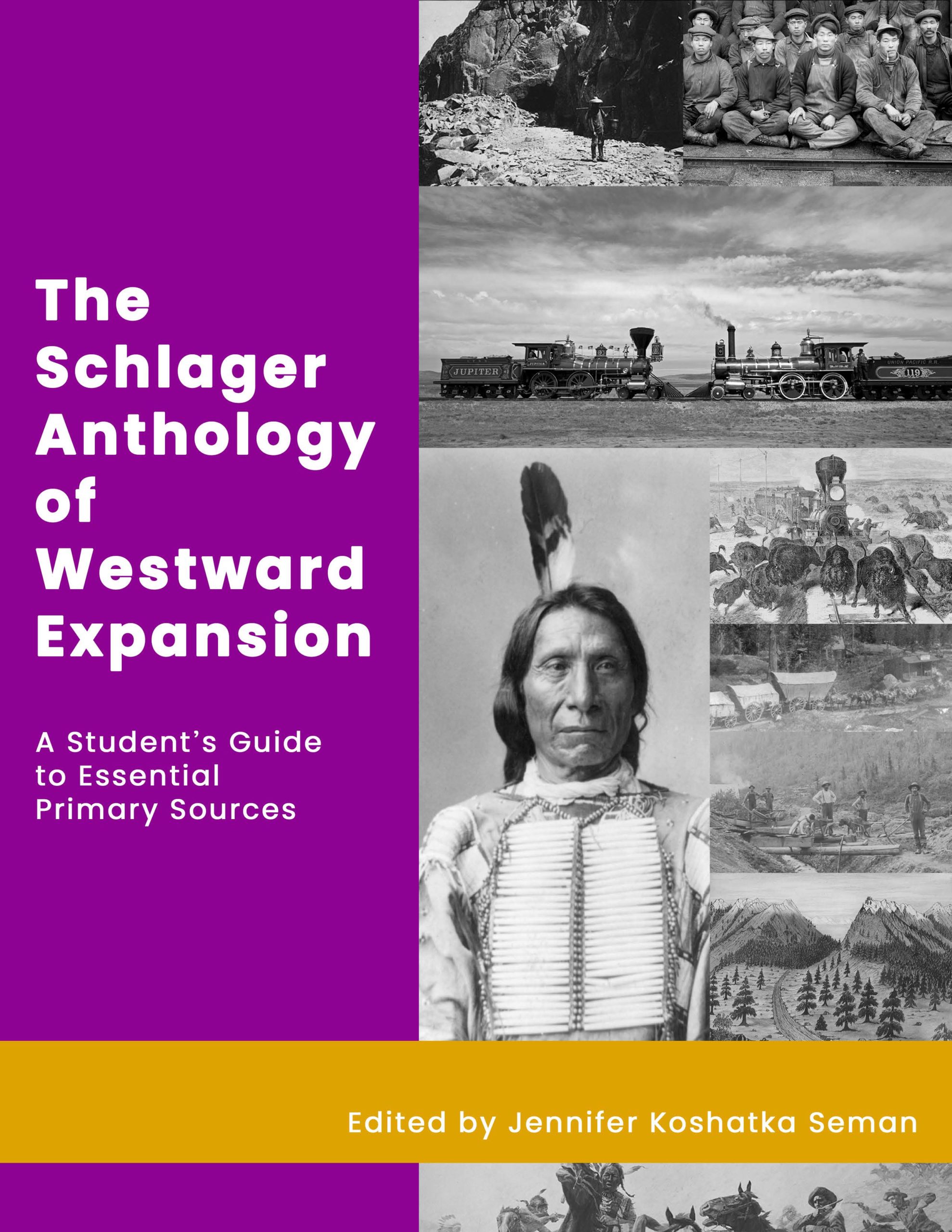 The Schlager Anthology of Westward Expansion: A Student’s Guide to Essential Primary Sources