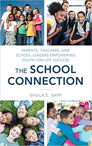 The School Connection: Parents, Teachers, and School Leaders Empowering Youth for Life Success