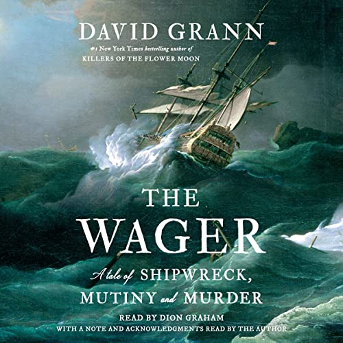 The <i>Wager</i>: A Tale of Shipwreck, Mutiny and Murder
