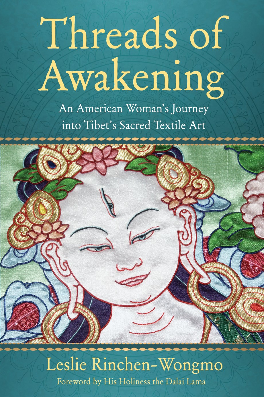 Threads of Awakening: An American Woman’s Journey into Tibet’s Sacred Textile Art