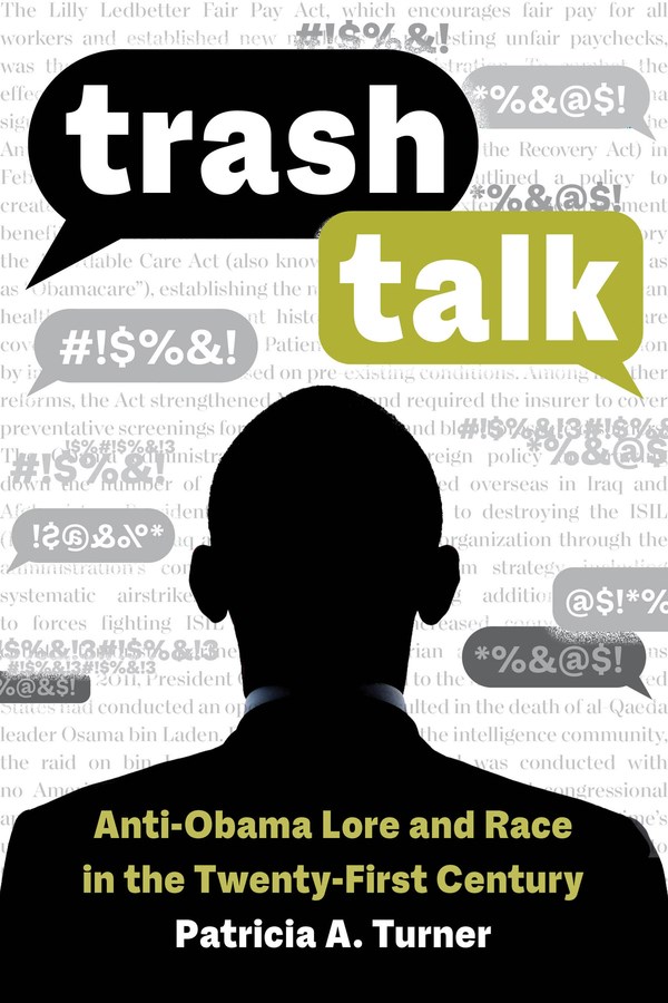 Trash Talk: Anti-Obama Lore and Race in the Twenty-First Century