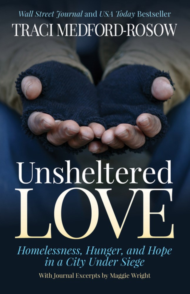 Unsheltered Love: Homelessness, Hunger and Hope in a City Under Siege