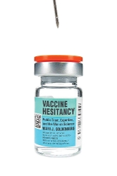 Cover of Vaccine Hesitancy: Public Trust, Expertise, and the War on Science (tip of a needle above a medical vial with the title written where the medicine's name would normally be)