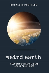 Cover of Weird Earth: Debunking Strange Ideas About our Planet (an image of earth from space in a circular frame)