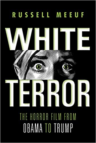 White Terror: The Horror Film from Obama to Trump