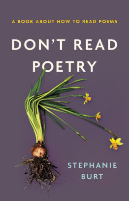 Don’t Read Poetry: A Book About How To Read Poems