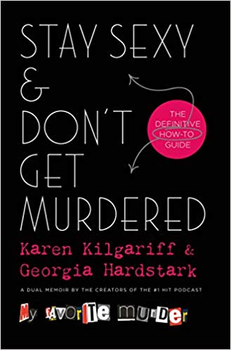 Stay Sexy & Don’t Get Murdered: The Definitive How-To Guide