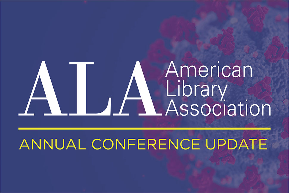 ALA Cancels 2020 Annual Conference, Citing Safety Concerns