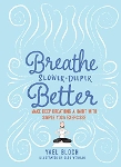 Breathe Slower Deeper Better