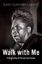 Walk With Me by Kate Clifford Larson