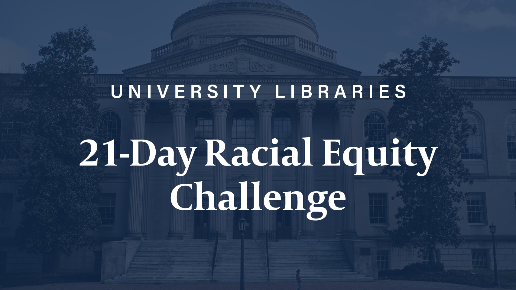 UNC Libraries Release Open Source 21-Day Racial Equity Challenge Syllabus