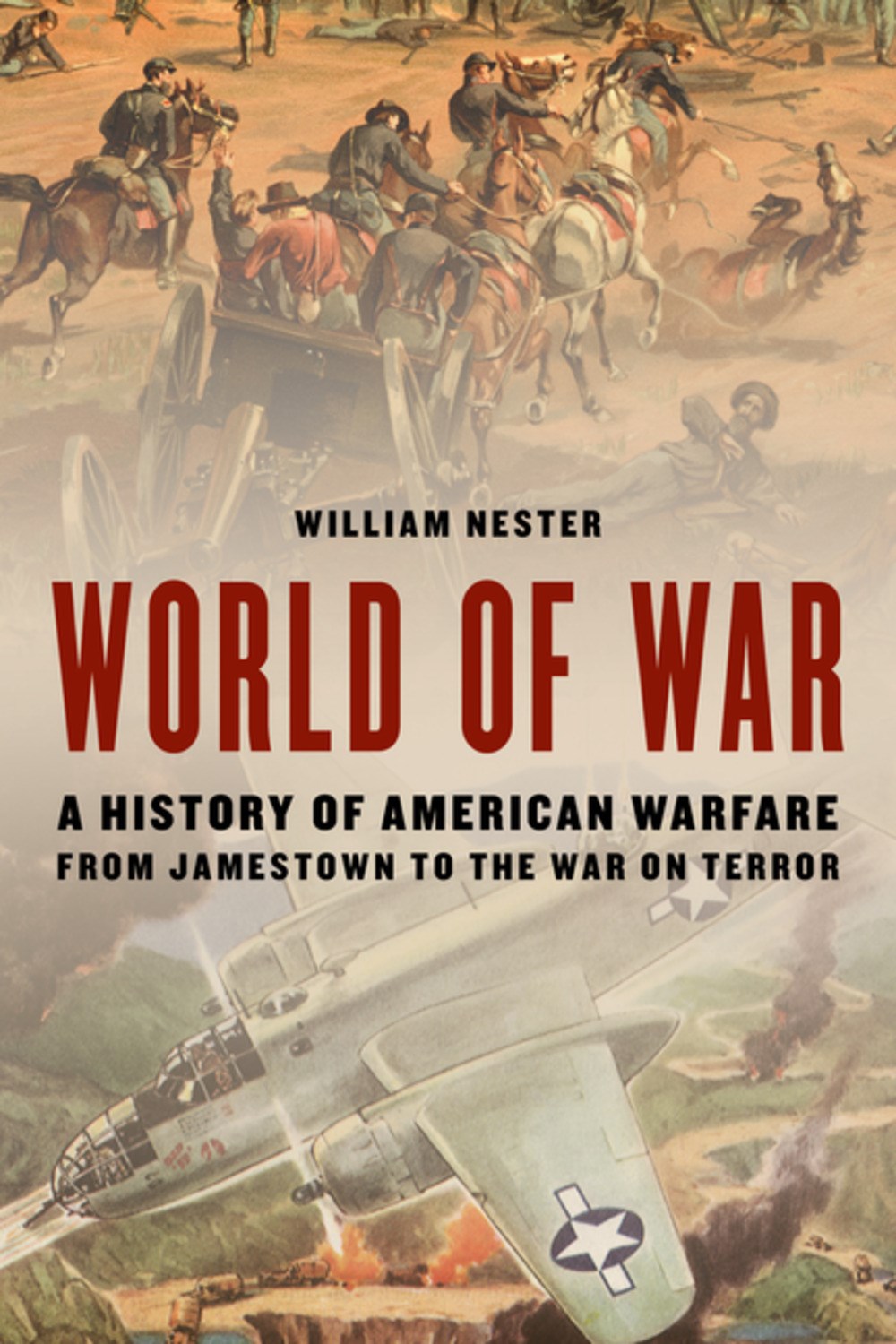 World of War: A History of American Warfare from Jamestown to the War on Terror
