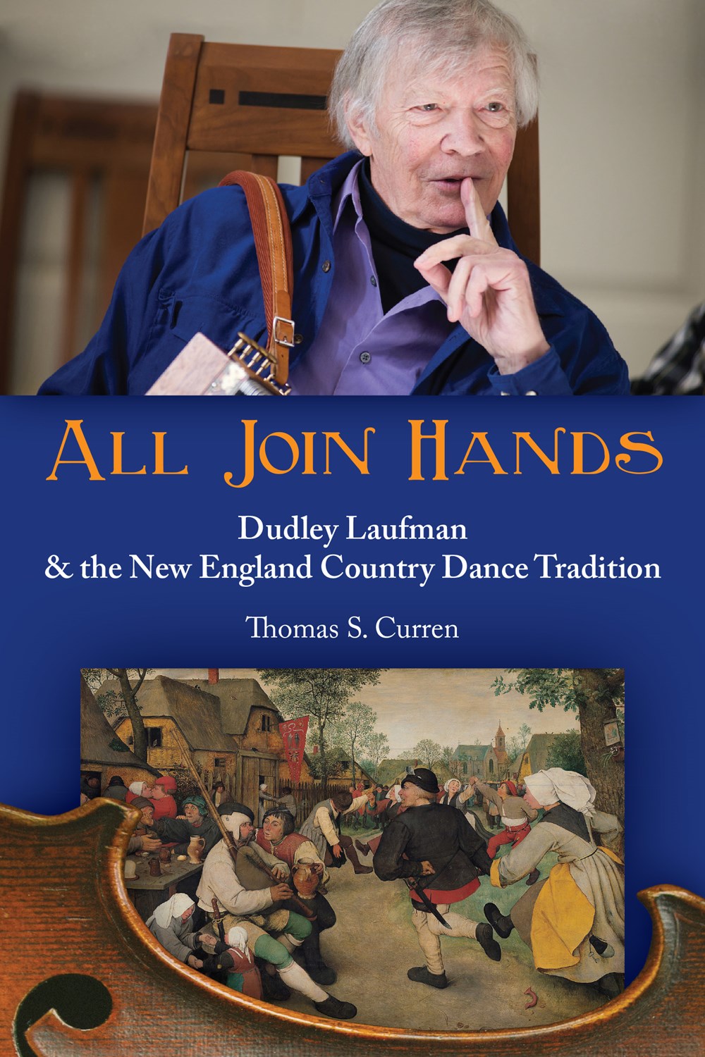 All Join Hands: Dudley Laufman & the New England Country Dance Tradition