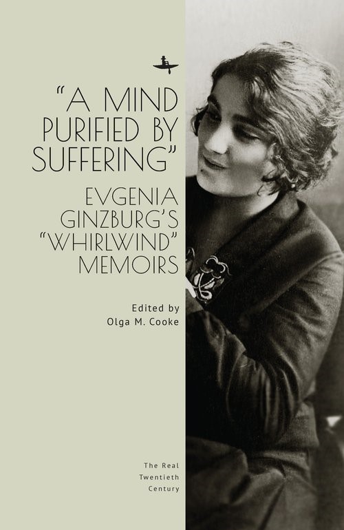 “A Mind Purified by Suffering”: Evgenia Ginzburg’s “Whirlwind” Memoirs