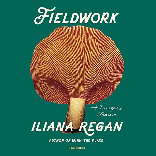Fieldwork: A Forager’s Memoir