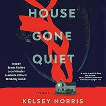 House Gone Quiet: Stories