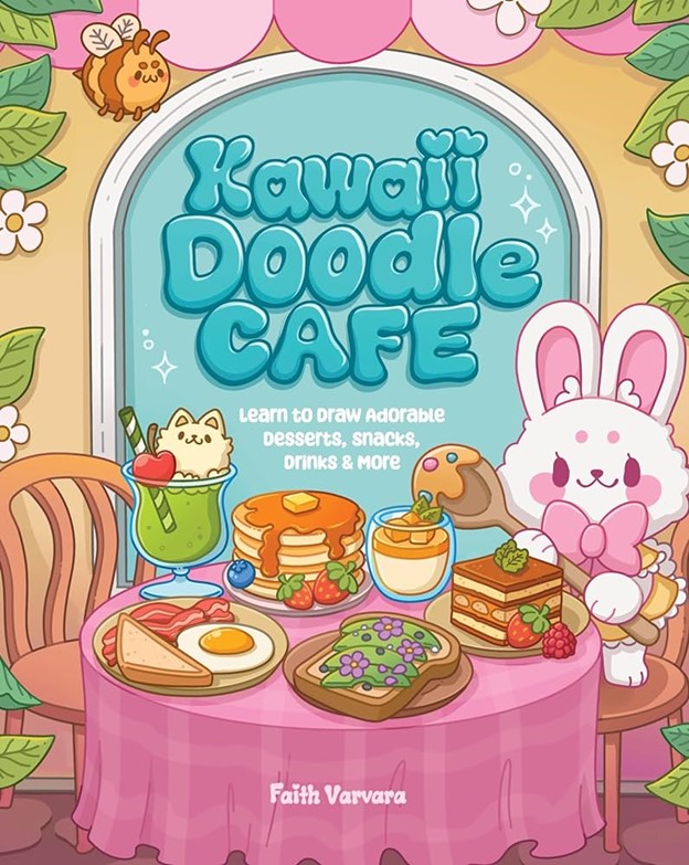 Kawaii Doodle Café: Learn To Draw Adorable Desserts, Snacks, Drinks & More