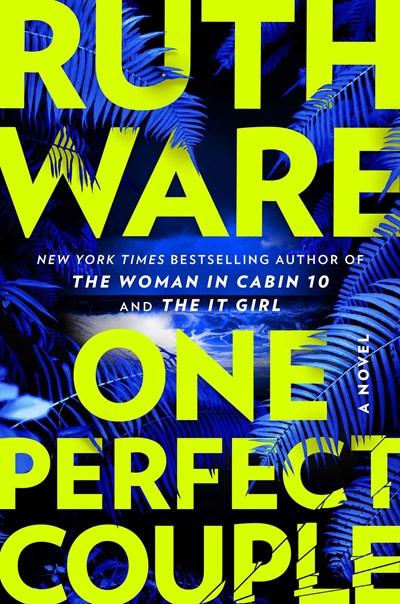 Ruth Ware’s ‘One Perfect Couple’ Tops Holds Lists | Book Pulse