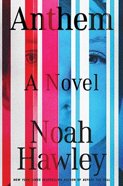 'Anthem' by Noah Hawley is B&N January Book Club Pick | Book Pulse