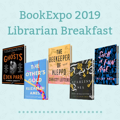 Authors In Their Own Words: Penguin Random House Library Marketing’s BookExpo Librarian Breakfast 2019