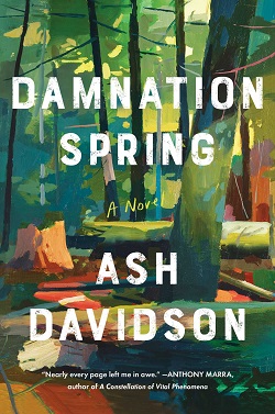 Debut Author Ash Davidson Discusses Her Epic, Immersive Novel <em>Damnation Spring</em>