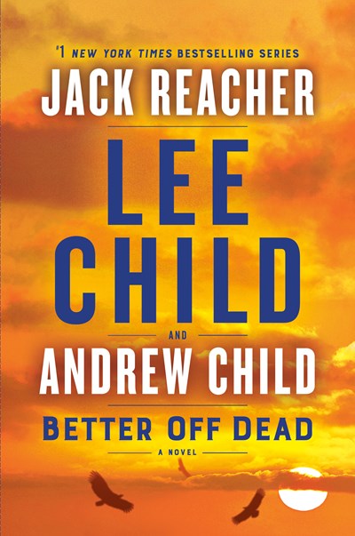 'Better Off Dead' by Lee Child, & Andrew Child Tops Holds Lists | Book Pulse