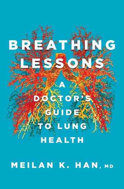 Breathing Lessons: A Doctor’s Guide to Lung Health