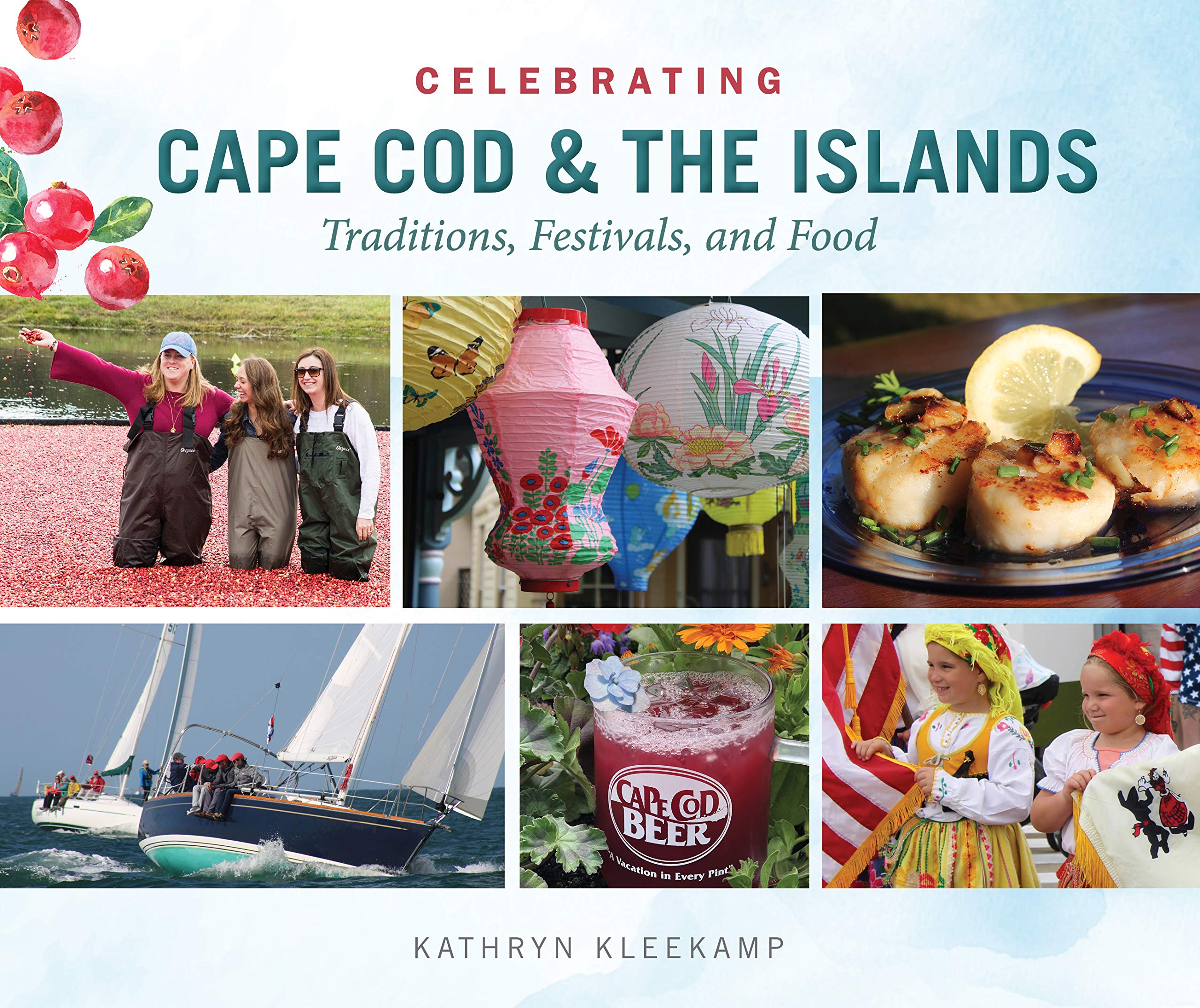 Celebrating Cape Cod & the Islands: Traditions, Festivals, and Food