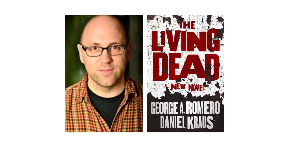 Author Daniel Kraus Discusses the Future of Horror & His Unique Collaboration with the Late, Great George A. Romero