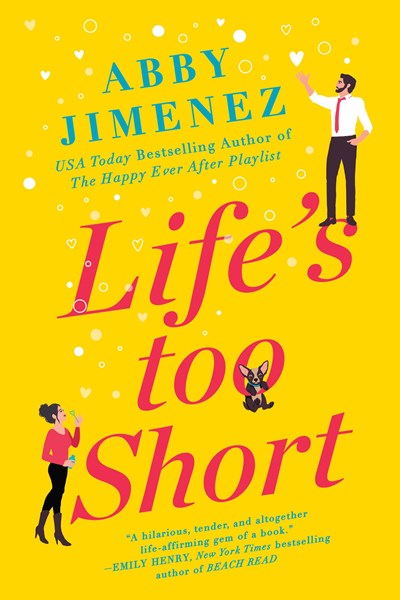 Read-Alikes for ‘Life’s Too Short’ by Abby Jimenez | LibraryReads