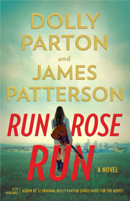 Dolly Parton and James Patterson Write 'Run, Rose, Run' | Book Pulse